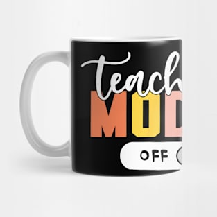 Last Day of School teacher mode off Teacher Mug